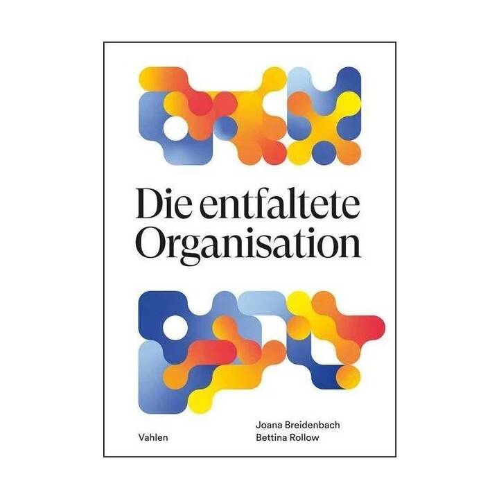 Die entfaltete Organisation