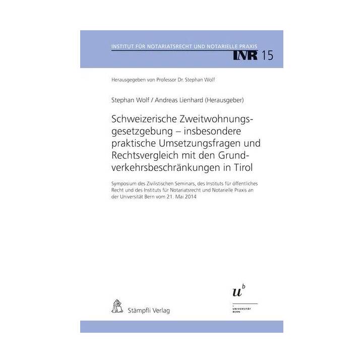 Schweizerische Zweitwohnungsgesetzgebung - insbesondere praktische Umsetzungsfragen und Rechtsvergleich mit den Grundverkehrsbeschränkungen in Tirol