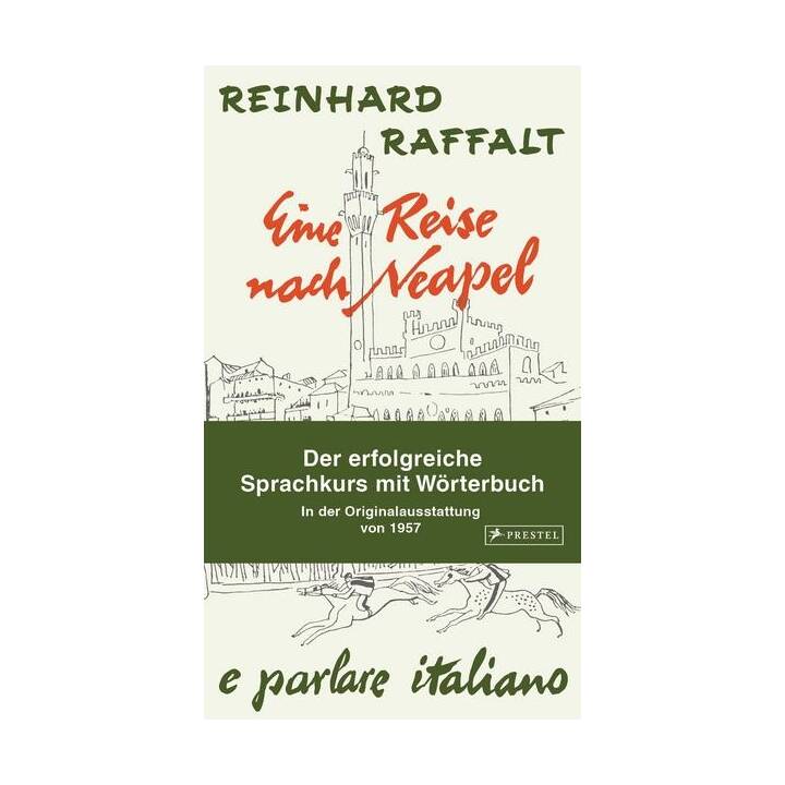 Eine Reise nach Neapel - Der erfolgreiche Sprachkurs mit Wörterbuch italienisch/deutsch