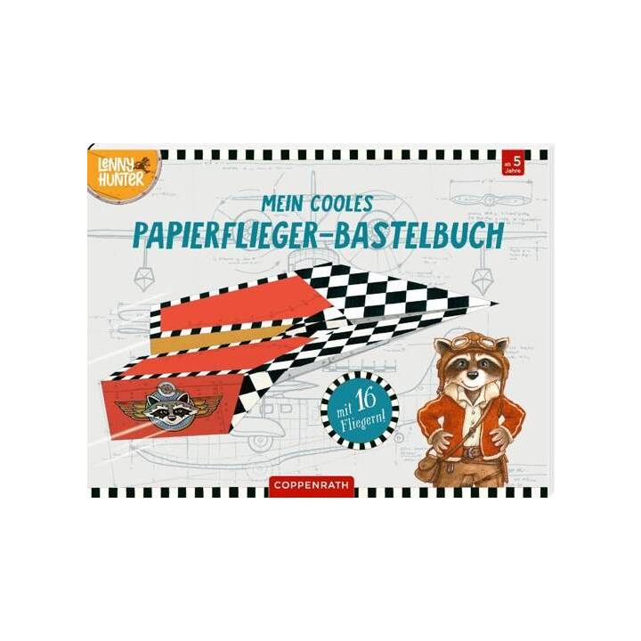 Mein cooles Papierflieger-Bastelbuch (Lenny Hunter)