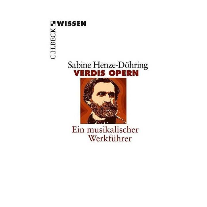 Verdis Opern Ein musikalischer Werkführer