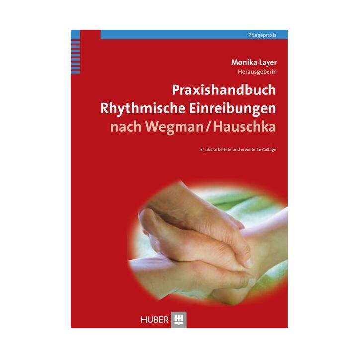 Praxishandbuch Rhythmische Einreibungen nach Wegman/Hauschka