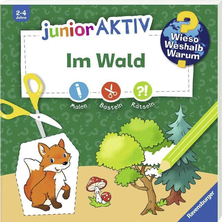 Wieso? Weshalb? Warum? junior AKTIV: Im Wald