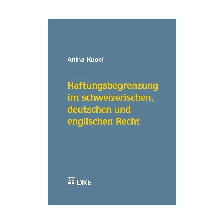 Haftungsbegrenzung im schweizerischen, deutschen und englischen Recht