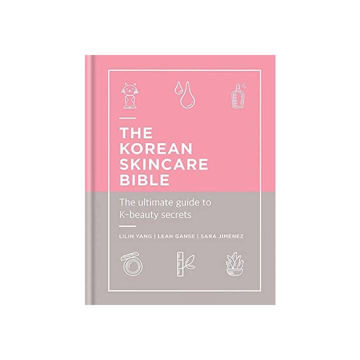 The Korean Skincare Bible