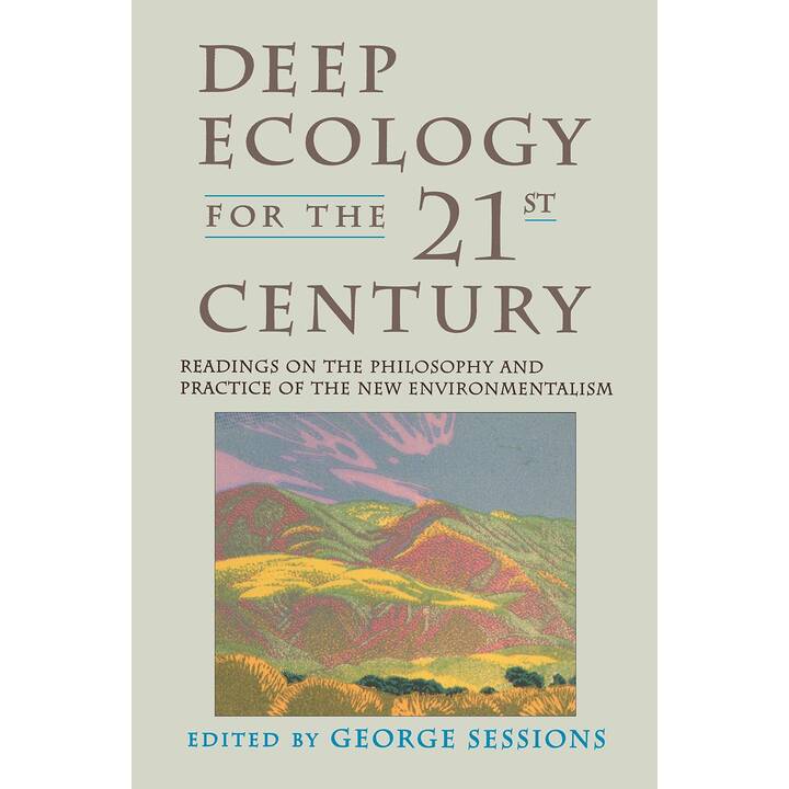 Deep Ecology for the Twenty-First Century