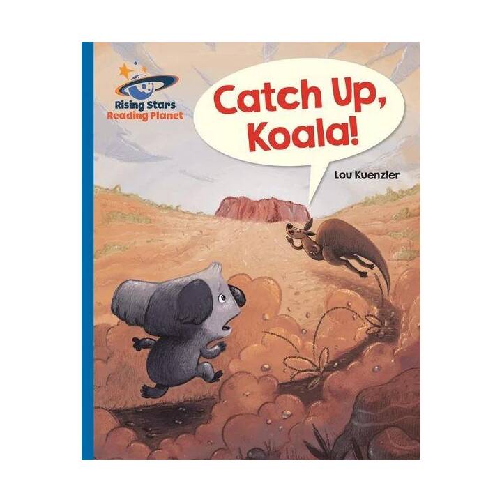 Reading Planet - Catch Up, Koala! - Blue: Galaxy