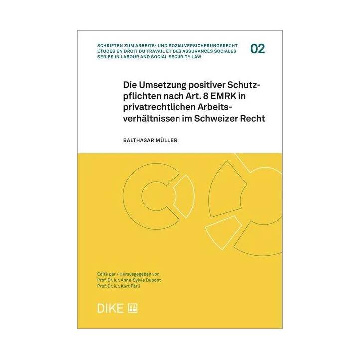 Die Umsetzung positiver Schutzpflichten nach Art. 8 EMRK in privatrechtlichen Arbeitsverhältnissen im Schweizer Recht