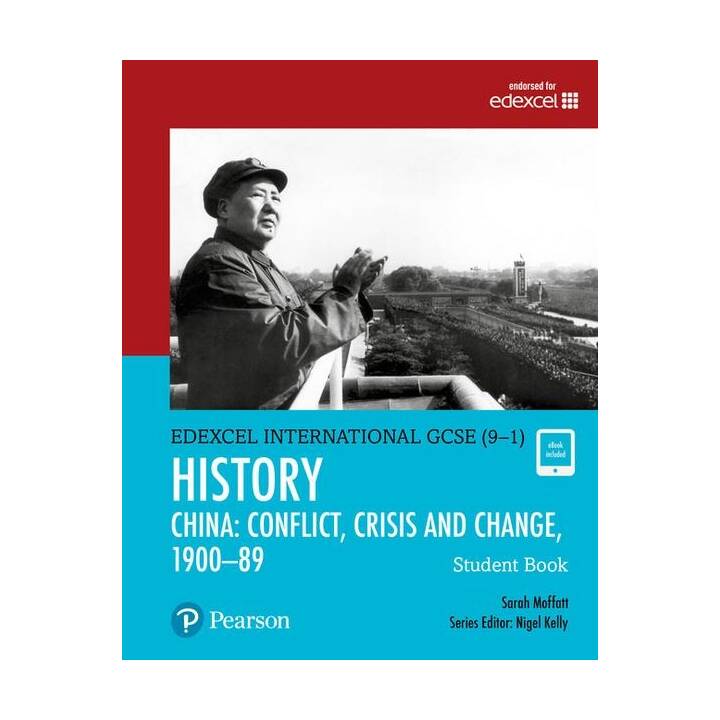 Pearson Edexcel International GCSE (9-1) History: Conflict, Crisis and Change: China, 1900-1989 Student Book
