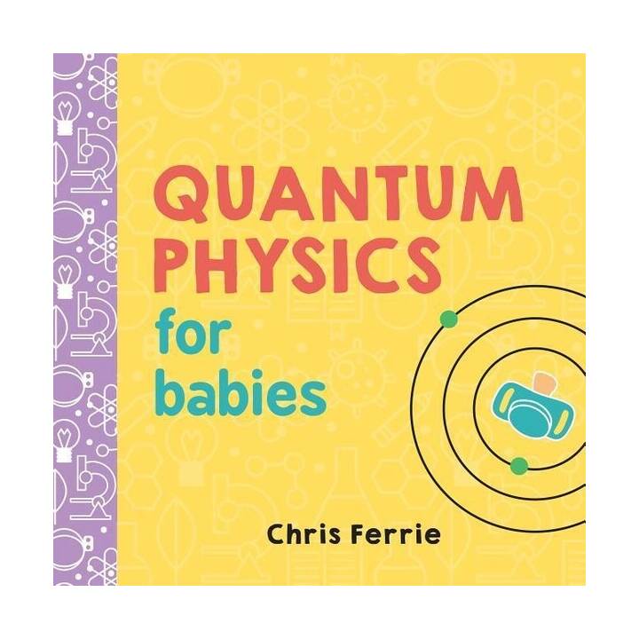 Quantum Physics for Babies