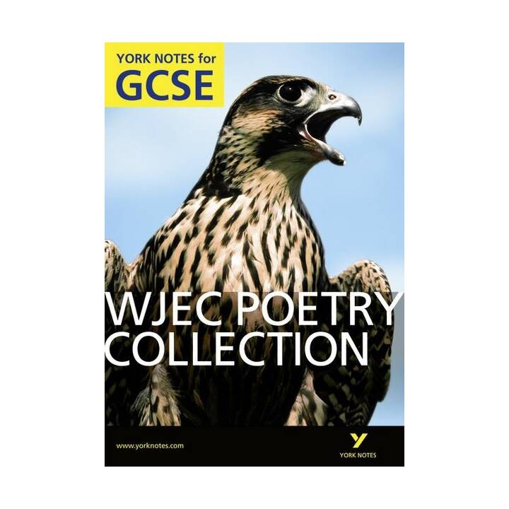 WJEC Poetry Collection: York Notes for GCSE (Grades A*-G)