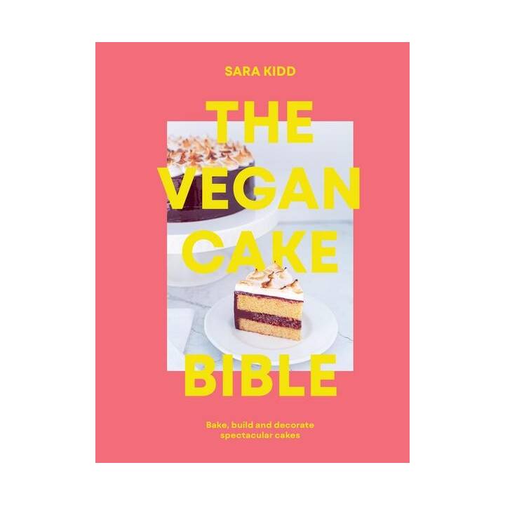 The Vegan Cake Bible