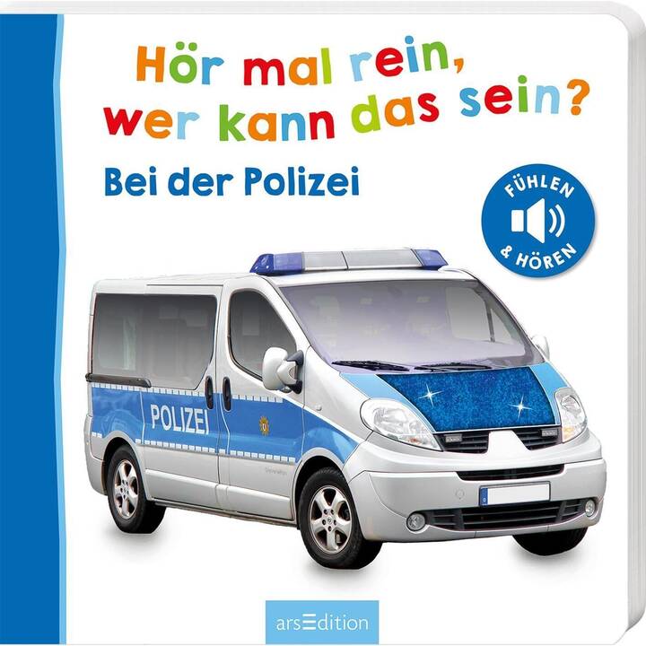 Hör mal rein, wer kann das sein? - Bei der Polizei. Fühlen und hören