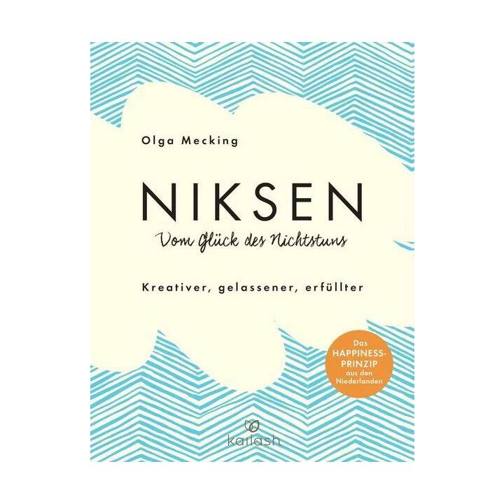 Niksen - Vom Glück des Nichtstuns