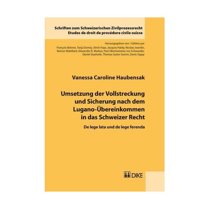 Umsetzung der Vollstreckung und Sicherung nach dem Lugano-Übereinkommen in das Schweizer Recht