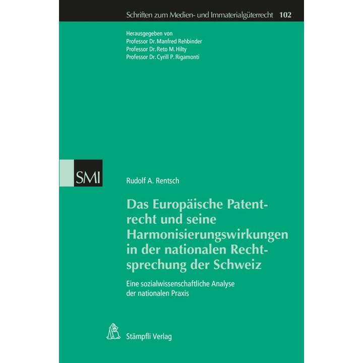 Das Europäische Patentrecht und seine Harmonisierungswirkungen in der nationalen Rechtsprechung der Schweiz