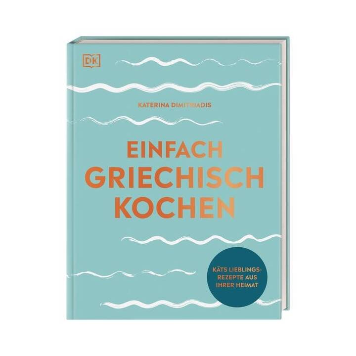 Einfach griechisch kochen