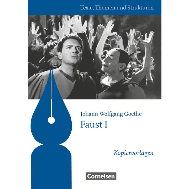 Texte, Themen und Strukturen - Kopiervorlagen zu Abiturlektüren, Faust I, Kopiervorlagen