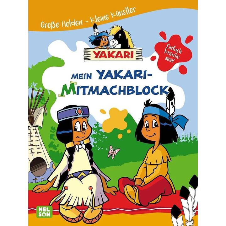 Yakari: Grosse Helden - Kleine Künstler: Mein Yakari-Mitmachblock