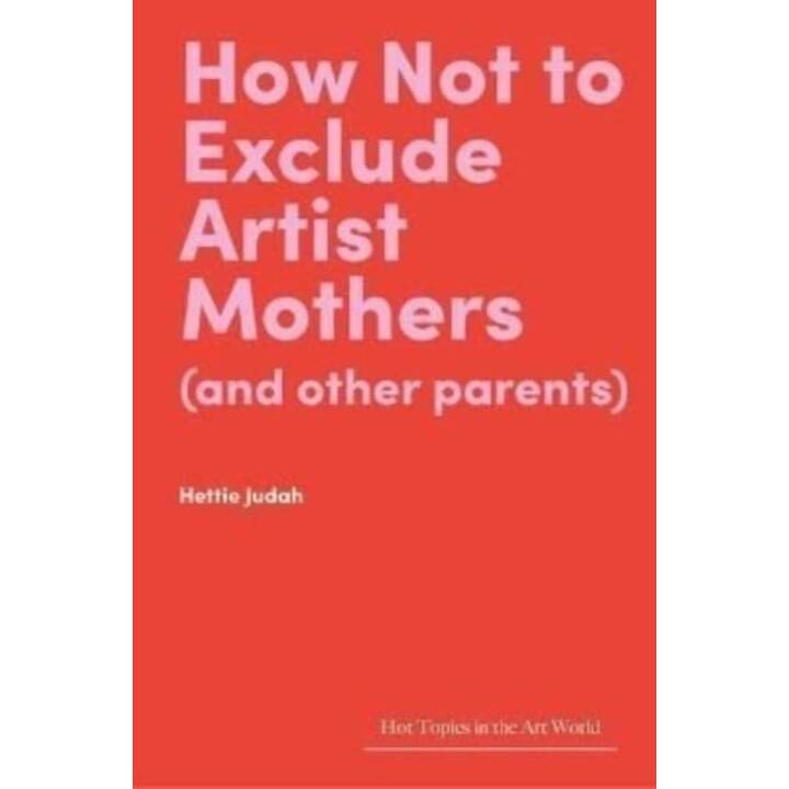 How Not to Exclude Artist Mothers (and Other Parents)