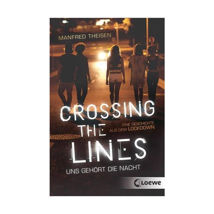 Crossing the Lines - Uns gehört die Nacht