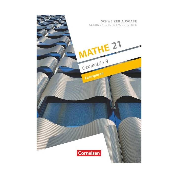 Mathe 21, Sekundarstufe I/Oberstufe, Geometrie, Band 3, Lernspuren, Arbeitsheft