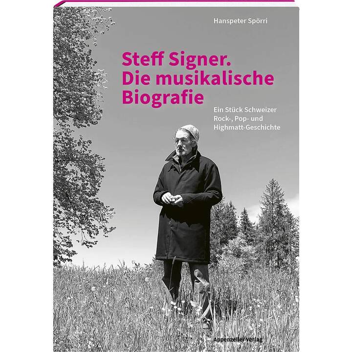 Steff Signer. Die musikalische Biografie
