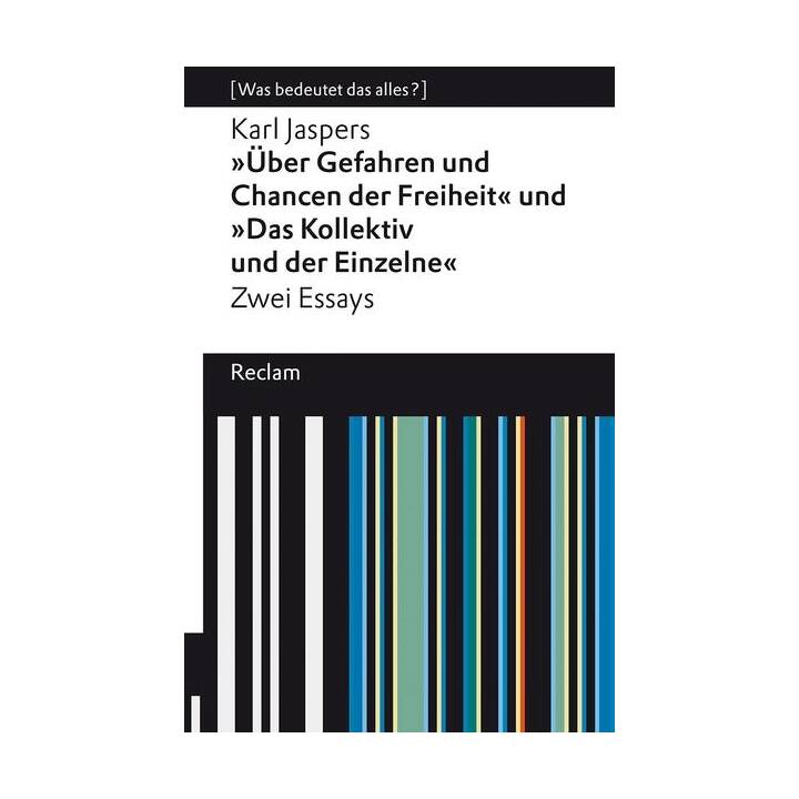 »Über Gefahren und Chancen der Freiheit« und »Das Kollektiv und der Einzelne«. Zwei Essays