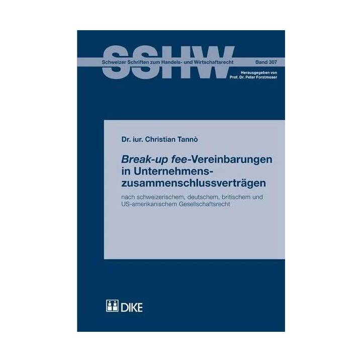 Break-up fee-Vereinbarungen in Unternehmenszusammenschlussverträgen nach schweizerischem, deutschem, britischem und US-amerikanischem Gesellschaftsrecht