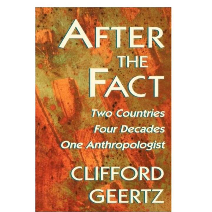 After the Fact: Two Countries, Four Decades, One Anthropologist