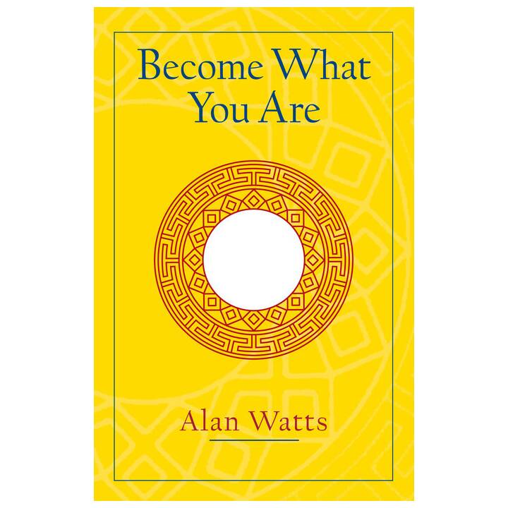 Watts, A: Become What You Are