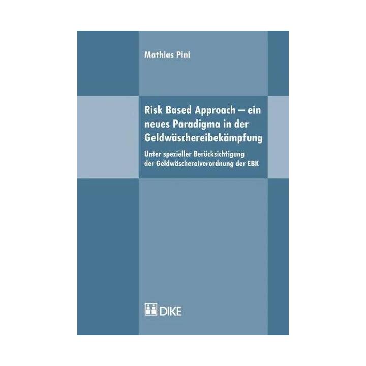 Risk Based Approach - ein neues Paradigma in der Geldwäschereibekämpfung