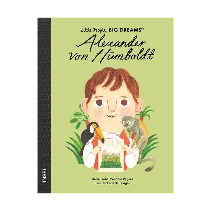 Alexander von Humboldt. Little People, Big Dreams. Deutsche Ausgabe