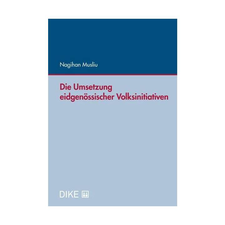 Die Umsetzung eidgenössischer Volksinitiativen