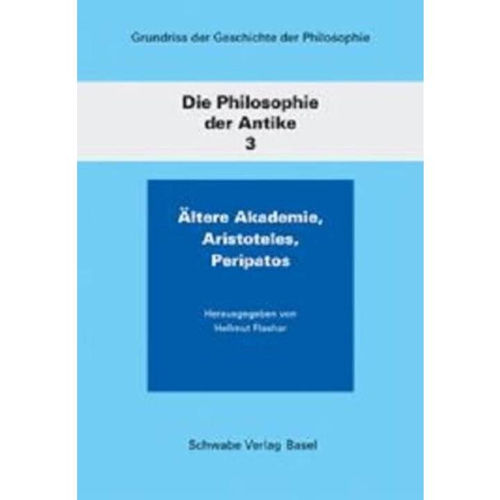 Grundriss der Geschichte der Philosophie / Die Philosophie der Antike / Ältere Akademie, Aristoteles, Peripatos