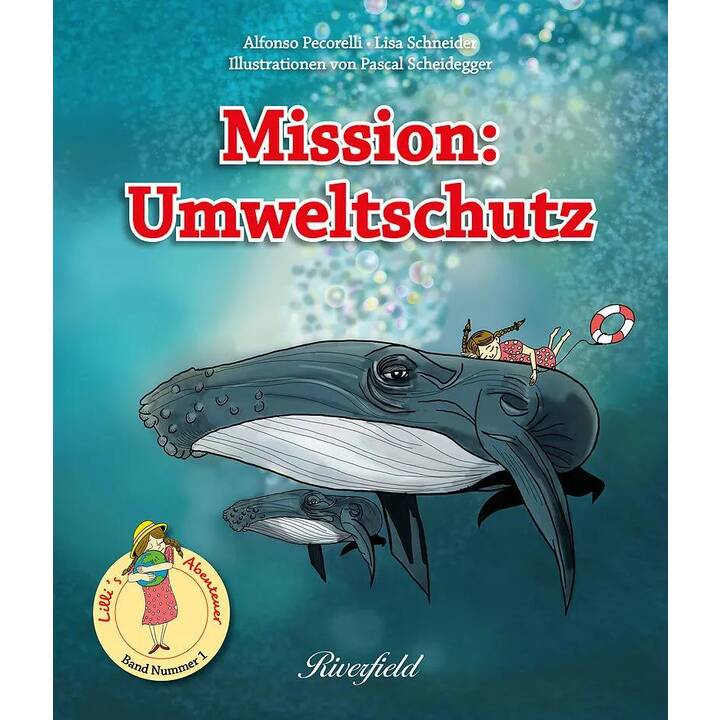 Mission: Umweltschutz. Lilli's Abenteuer - Band 1