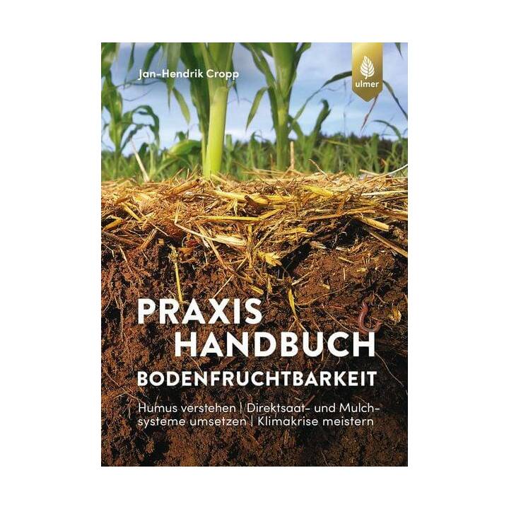 Praxishandbuch Bodenfruchtbarkeit