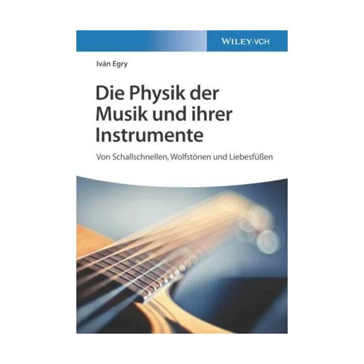 Die Physik der Musik und ihrer Instrumente