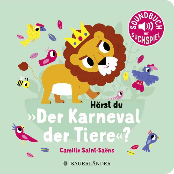 Hörst du "Der Karneval der Tiere"?. Soundbuch - Mit Sounds Klassiker entdecken ? Pappbilderbuch mit Geräuschen für Kinder ab 18 Monaten