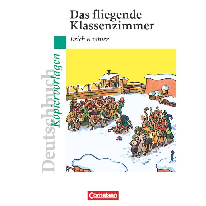 Deutschbuch - Ideen zur Jugendliteratur, Kopiervorlagen zu Jugendromanen, Das fliegende Klassenzimmer, Empfohlen für das 5./6. Schuljahr, Kopiervorlag