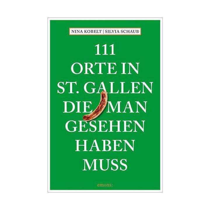 111 Orte in St. Gallen, die man gesehen haben muss