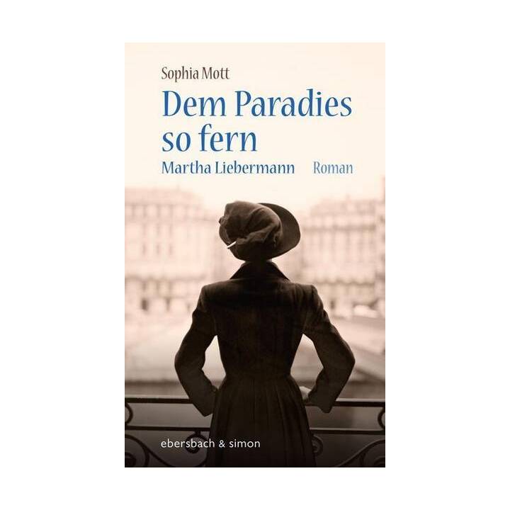 Dem Paradies so fern. Martha Liebermann