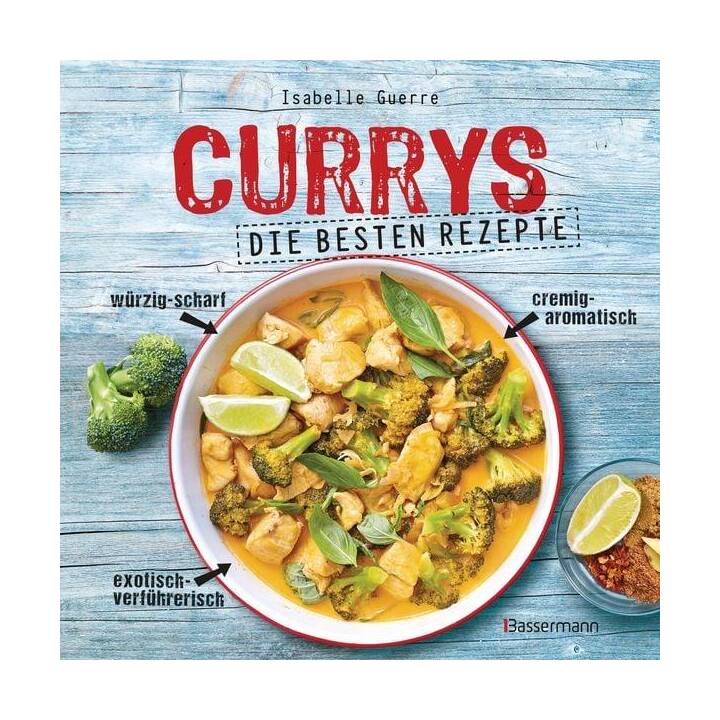 Currys - Die besten Rezepte - mit Fleisch, Fisch, vegetarisch oder vegan. Aus Indien, Thailand, Pakistan, Malaysia und Japan