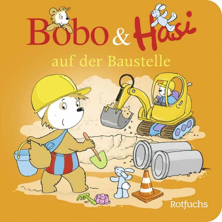 Bobo & Hasi auf der Baustelle. Pappbilderbuch ab 12 Monaten