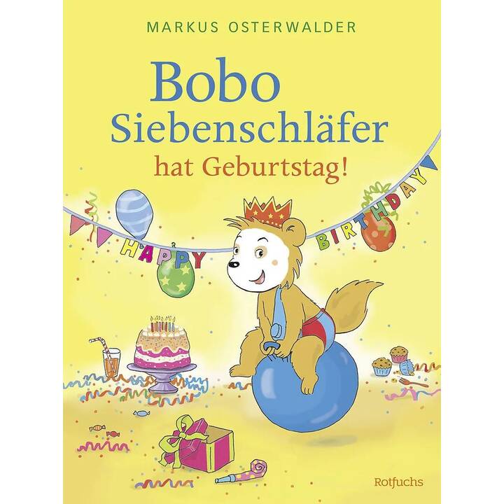 Bobo Siebenschläfer hat Geburtstag!. Ein Bilderbuch zum Vorlesen für Kinder ab 3 Jahre