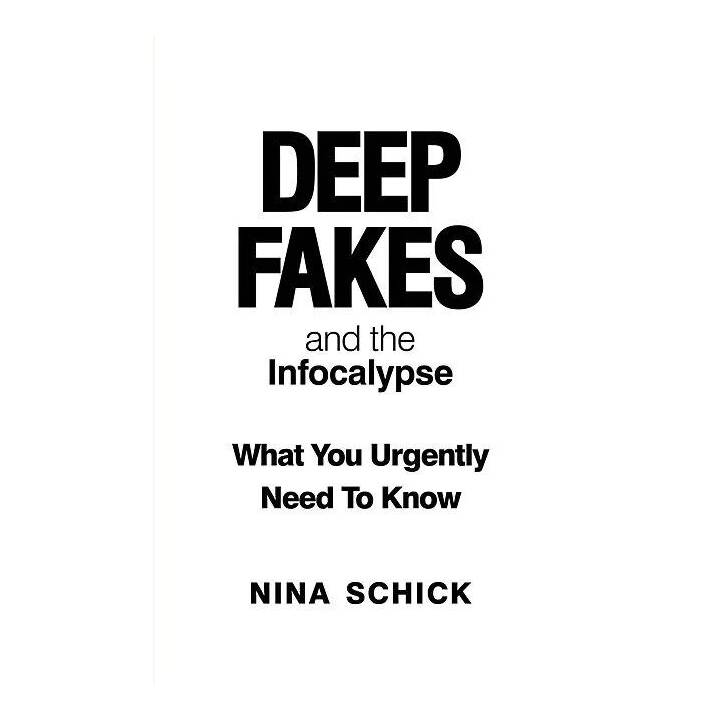 Deep Fakes and the Infocalypse