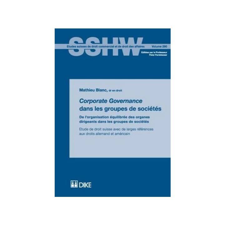 Corporate Governance dans les groupes de sociétés. De l'organisation équilibrée des organes dirigeants dans les groupes de sociétés