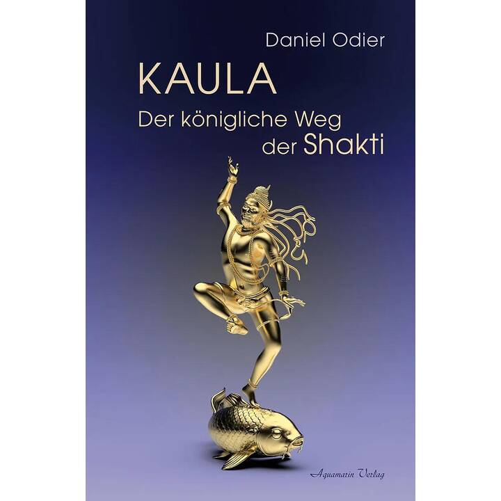 Kaula - Der königliche Weg der Shakti
