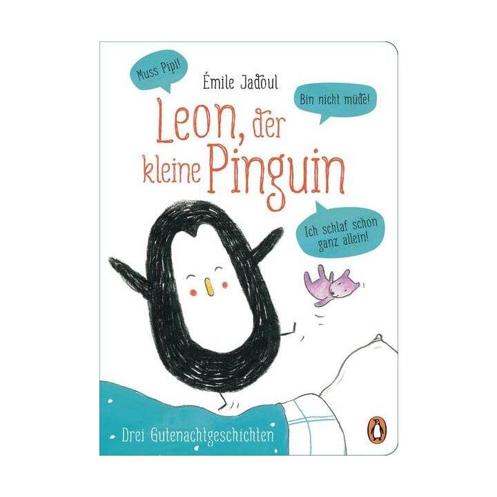 Leon, der kleine Pinguin - Muss Pipi! Bin nicht müde! Ich schlaf schon ganz allein!