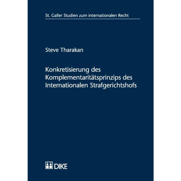 Konkretisierung des Komplementaritätsprinzips des Internationalen Strafgerichtshofs